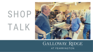 The Story of Galloway Ridge’s Woodworkers Shop